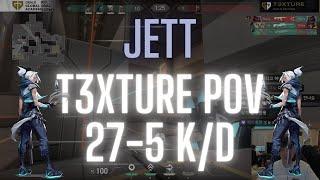 GEN t3xture POV Jett on Icebox 27-5 K/D (VALORANT Pro POV)