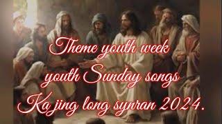 Theme youth week youth Sunday songs/ka jinglong synran 2024@Pyrkhatbha official music.