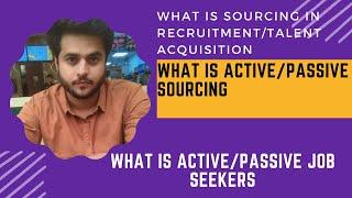 HR Recruiter | What is Sourcing in Recruitment |What is Active/Passive Sourcing?