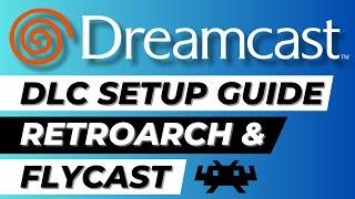 Sega Dreamcast DLC is Awesome! RetroArch & Flycast Setup Guide Tutorial