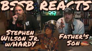 First time hearing Stephen Wilson Jr, Hardy - Father's Son | BSSB REACTS