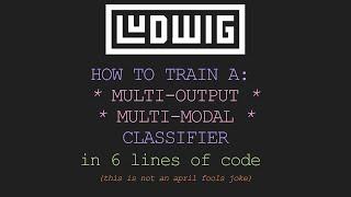 Train and Deploy Amazing Models in Less Than 6 Lines of Code with Ludwig (no, not that Ludwig) AI!
