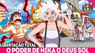 LIBERTAÇÃO TOTAL! PODER FINAL DE NIKA DEUS SOL É TRANSFORMAR OS SONHOS EM REALIDADE - ONE PIECE