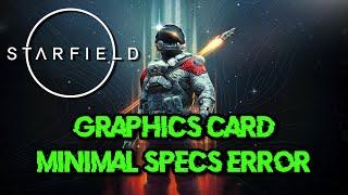 Fix Starfield Graphics Card Minimal Specs Error  [SOLVED]