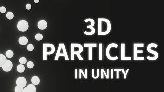 3D Particles in Unity