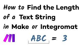 How to Find the Length of a String in Make (Integromat)