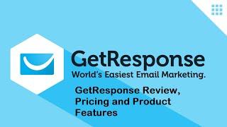 GETRESPONSE REVIEW, PRICING AND PRODUCT FEATURES