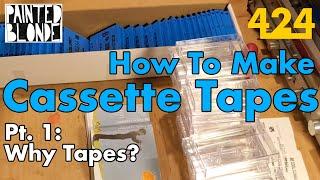 HOW TO MAKE DIY CASSETTE TAPES PT. 1: Why Tapes? | 424recording.com