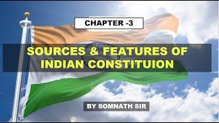 Indian Polity chapter -  3 | Sources & features Of Indian Constitution | WBCS | Somnath Sir