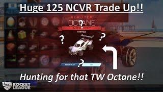 Huge 125 NCVR Trade Up!! Hunt for the White Octane!! (Rocket League)