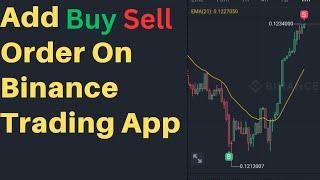 How To Add Buy/Sell Order On Binance Trading App.