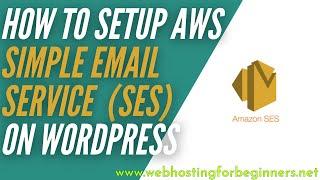 Setup and Configure Amazon Simple Email Service SES for WordPress Sites