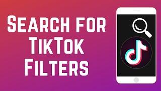 How to Search for TikTok Effects