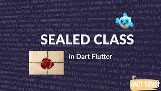 Mastering Sealed Classes In Dart Flutter | Everything You Need To Know About Flutter Sealed Classes