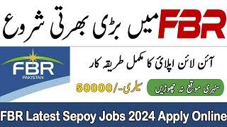 FBR Latest Jobs 2024 Federal Board of Revenue Jobs Apply Online FBR Sepoy Jobs 2024 Apply Online