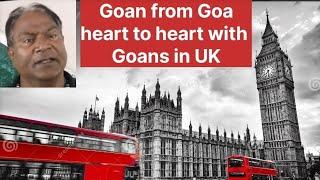 *Goan from Goa meets Goans in UK*