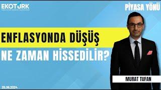 Enflasyonda düşüş ne zaman hissedilir? | Prof. Dr. Selva Demiralp | Murat Tufan | Piyasa Yönü