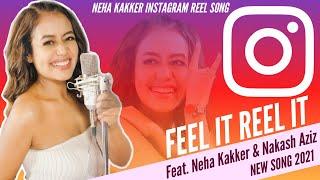 Feel It Reel It - Feat. Neha Kakker & Nakash Aziz | Instagram Reel Song | Neha Kakker New Song 2020