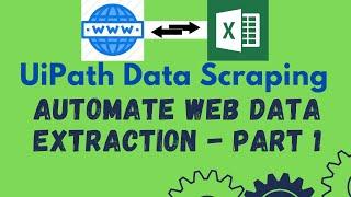 UiPath Tutorial 26 - Automate Web Data Extraction | Data Scraping | Extract Structured Data | Part 1