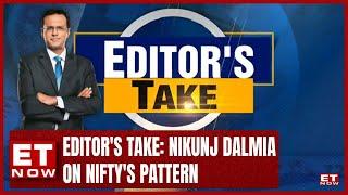 'Two Steps Forward, One Step Back', Nikunj Dalmia On Nifty's Pattern | Editor's Take | ET Now