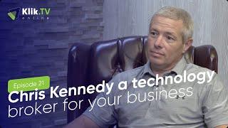 Klik TV: Chris Kennedy a Technology Broker for your Business