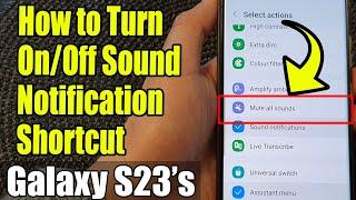 Galaxy S23's: How to Enable/Disable Mute All Sounds Shortcut