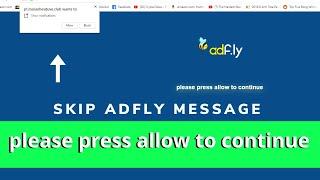 Please press allow to continue , "Adfly Solution" (skip adfly)