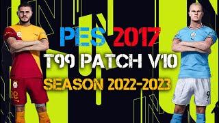 PES 2017 NEW T99 PATCH V10 SEASON 2022-2023