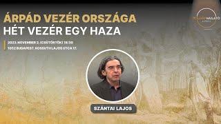 Szántai Lajos - Árpád vezér országa, hét vezér egy Haza