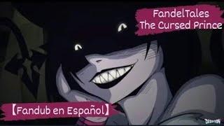 Fandel Tales-The Cursed Prince【Fandub en Español】