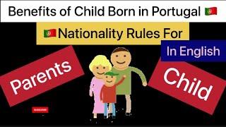 Eligibility Criteria & Benefits to Parents and childBaby Born In PortugalSky Kaur Channel