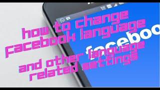 How to change language and other language-related settings on Facebook