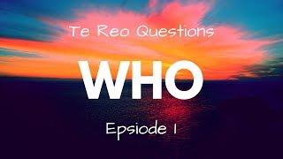 Asking 'Who' in Te Reo Maori | A Beginner's Guide | Episode 1 | Starting In Te Reo Māori