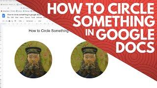 How to Circle Something in Google Docs - Image or Picture