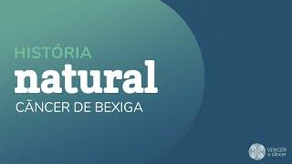 Câncer de Bexiga: História Natural