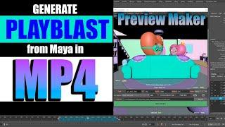 Maya: Playblast mp4, quicktime, directly from Maya! - Preview Maker