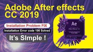 Adobe After effects CC 2019  Installation Error code 190 Problem Solved