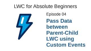 Ep 04: Pass Data between Parent-Child Lightning Web Components using Custom Events