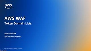 How to configure Web ACL Token Domain List in AWS WAF | Amazon Web Services