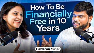 How He Achieved Financial Independence in JUST 10 Years | PowerUp Money