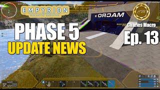 PHASE 5 UPDATE NEWS | THE DEVS ARE WORKING | EMPYRION GALACTIC SURVIVAL | ALPHA 12 | Ep. 13