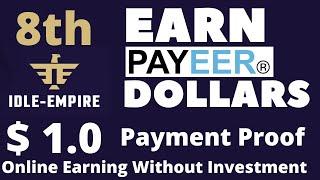 Earn Payeer Dollars (USD) | Idle-Empire Payment Proof of $ 1 | 8th Payment  without any investment