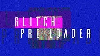 Glitch preLoader | HTML, CSS & JavaScript