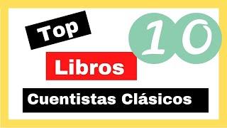 TOP: 10 grandes cuentistas de la Literatura Universal (Libros para leer Cuentos)