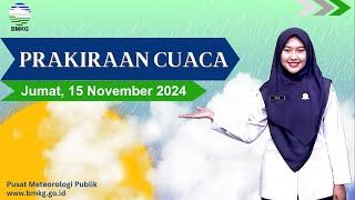 Prakiraan Cuaca Esok Hari, Jumat, 15 November 2024