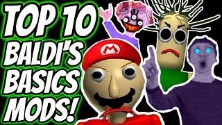 TOP 10 BALDI'S BASICS MODS OF ALL TIME! | Best Baldi's Basics Fan Games