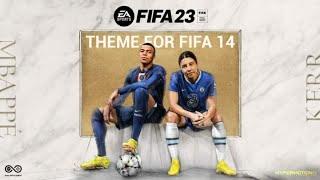 FIFA 23 Theme for FIFA 14 | FIFA 14 Theme update | FIFA 23 Theme