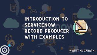 ServiceNow Record Producer : Implementing ServiceNow Record Producer: A Step-by-Step Guide
