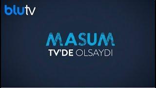 Masum TV'de Olsaydı!