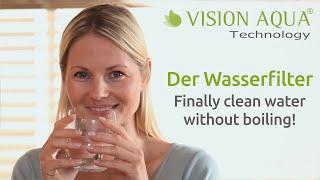 VISION AQUA® | Der Wasserfilter | Introduction